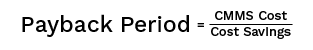Payback Period formula used alongside the CMMS ROI calculation